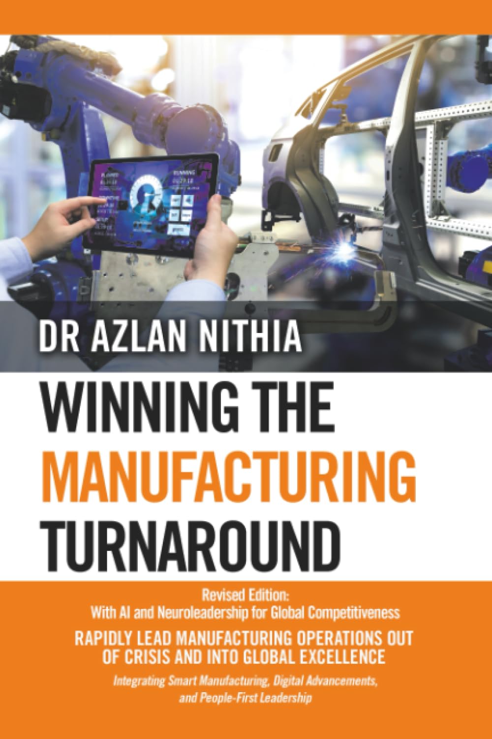 Winning the Manufacturing Turnaround: Revised Edition: With AI and Neuroleadership for Global Competitiveness