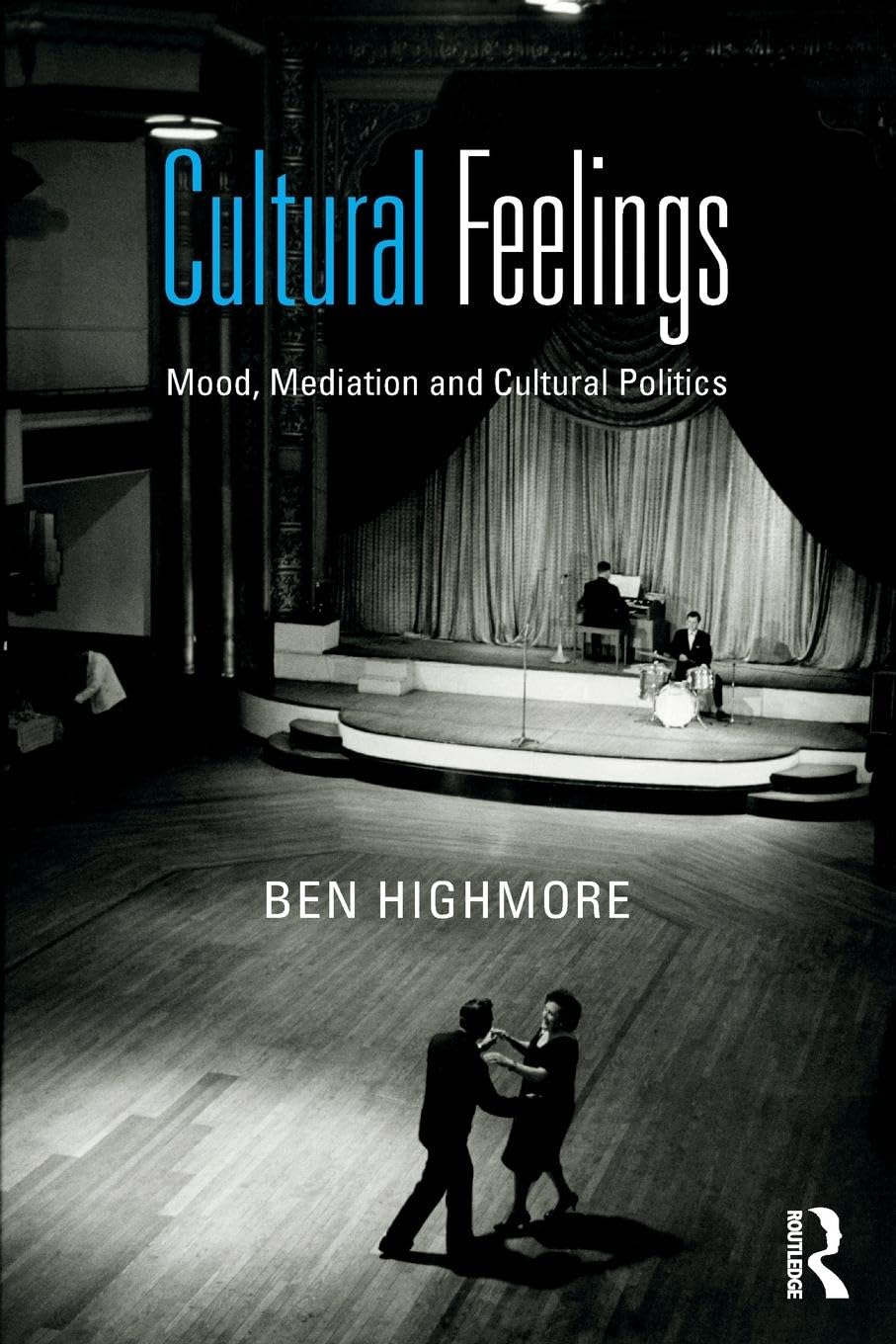 Cultural Feelings: Mood, Mediation and Cultural Politics