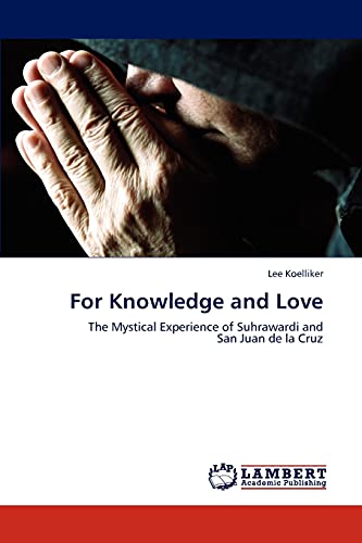 For Knowledge and Love: The Mystical Experience of Suhrawardi and San Juan de la Cruz