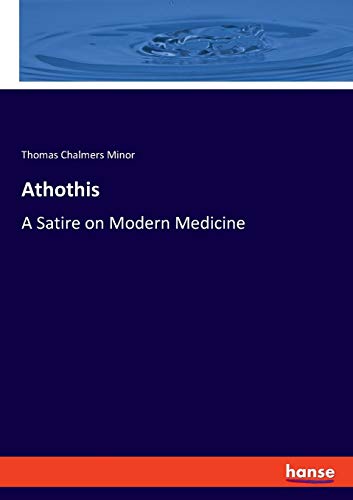 Athothis: A Satire on Modern Medicine