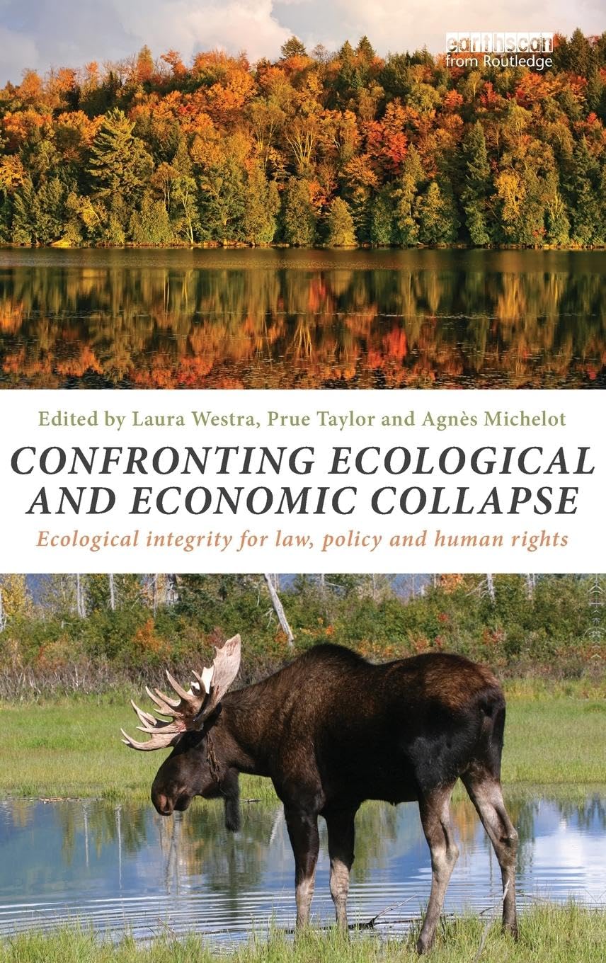 Confronting Ecological and Economic Collapse: Ecological Integrity for Law, Policy and Human Rights