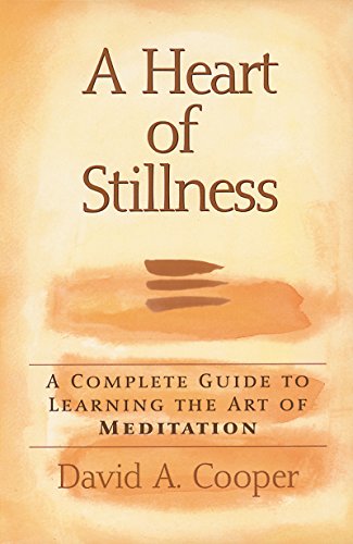 Heart of Stillness: A Complete Guide to Learning the Art of Meditation