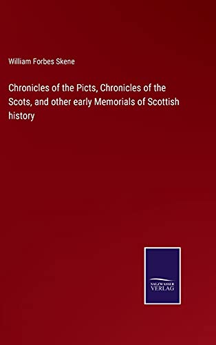 Chronicles of the Picts, Chronicles of the Scots, and other early Memorials of Scottish history