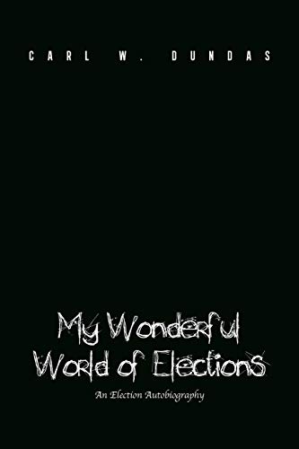 My Wonderful World of Elections: An Election Autobiography