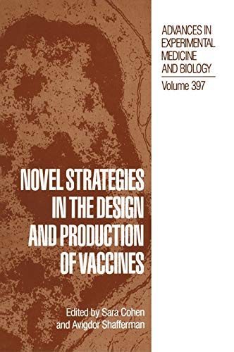 Novel Strategies in the Design and Production of Vaccines (Advances in Experimental Medicine and Biology, 397, Band 397)