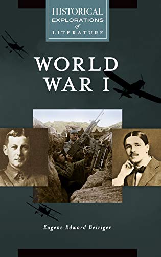 World War I: A Historical Exploration of Literature (Historical Explorations of Literature)