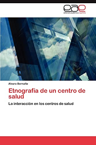 Etnografía de un centro de salud: La interacción en los centros de salud