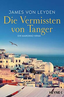 Die Vermissten von Tanger: Ein Marokko-Krimi (Marokko-Krimi-Serie, Band 2) von Leyden, James von  | Buch | Zustand gut