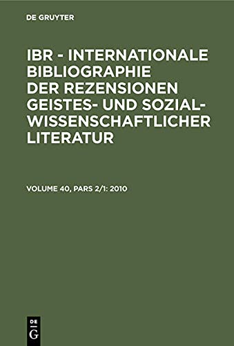 2010: A: Autoren. B: Rezensenten (IBR – Internationale Bibliographie der Rezensionen geistes- und sozialwissenschaftlicher Literatur)