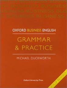 Oxford Business English: Grammar & Practice: Grammar and Practice