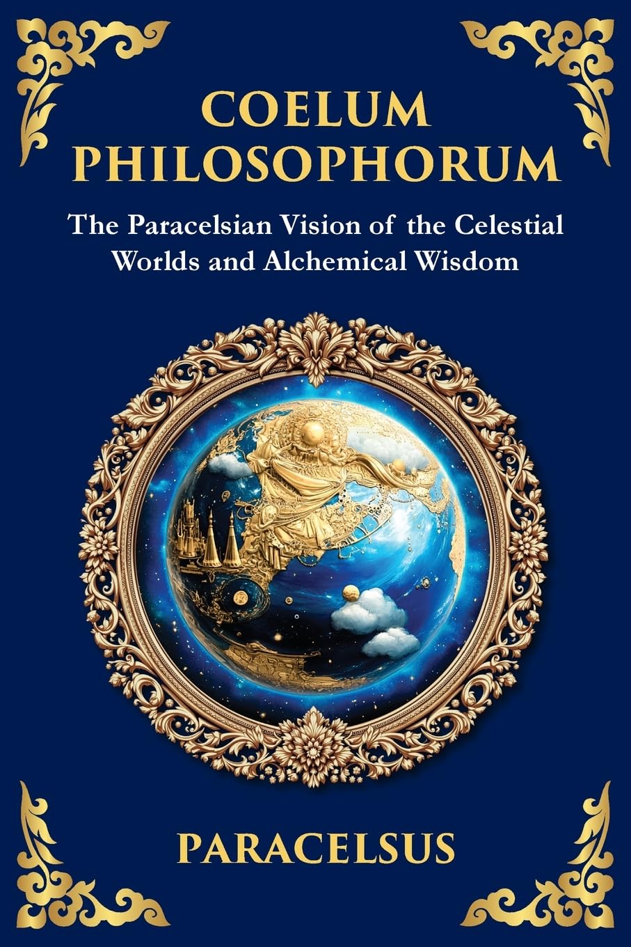 Coelum Philosophorum: The Secrets of Alchemy, Nature, and Spiritual Wisdom (Large Print Deluxe Edition For Easy Reading) (Library of Alexandria, Band 45)