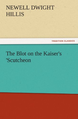 The Blot on the Kaiser's 'Scutcheon (TREDITION CLASSICS)