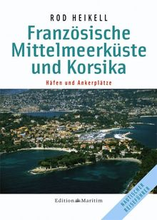 Französische Mittelmeerküste und Korsika: Häfen und Ankerplätze