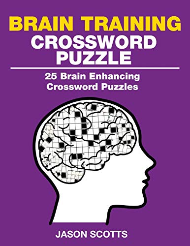 Brain Training Crossword Puzzle: 25 Brain Enhancing Crossword Puzzles