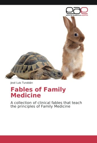 Fables of Family Medicine: A collection of clinical fables that teach the principles of Family Medicine