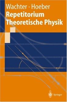 Repetitorium Theoretische Physik (Springer-Lehrbuch)