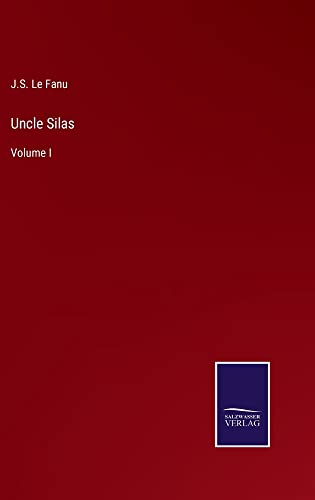 Uncle Silas: Volume I