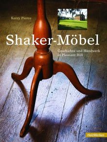 Shaker Möbel: Geschichte und Handwerk in Pleasant Hill