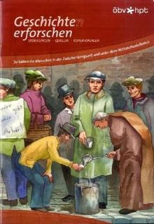 Geschichte(n) erforschen: So lebten die Menschen in der Zwischekriegszeit und unter dem Nationalsozialismus. Schülerheft