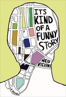 It's Kind of a Funny Story: A Novel