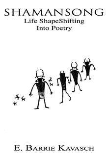 SHAMANSONG: Life ShapeShifting Into Poetry