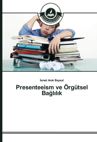 Presenteeism ve Örgütsel Bağlılık