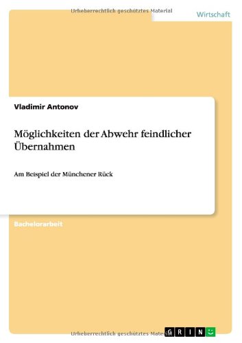 Möglichkeiten der Abwehr feindlicher Übernahmen: Am Beispiel der Münchener Rück