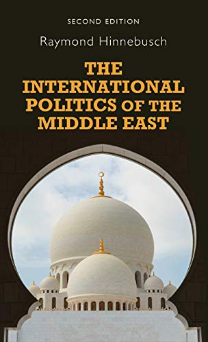 The international politics of the Middle East: Second Edition (Regional International Politics)