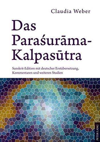 Das Paraśurama-Kalpasutra: Sanskrit-Edition mit deutscher Erstübersetzung, Kommentaren und weiteren Studien