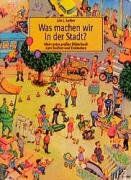 Was machen wir in der Stadt? (Pappbilderbuch, Großformat)
