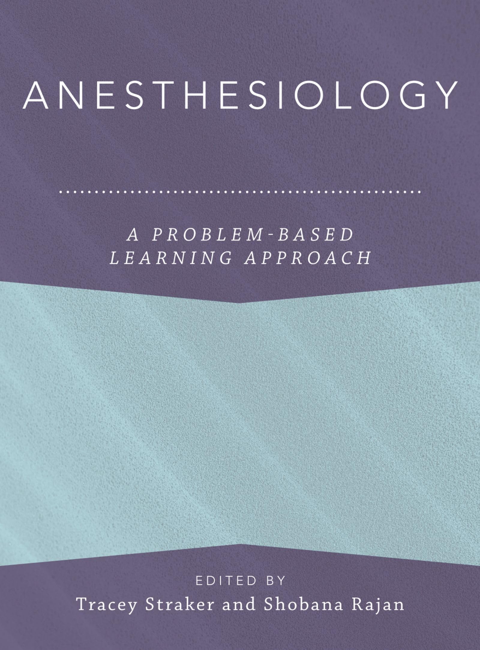 Anesthesiology: A Problem-Based Learning Approach (Anaesthesiology: A Problem-Based Learning Approach)