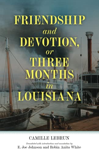 Friendship and Devotion, or Three Months in Louisiana (Banner Books)