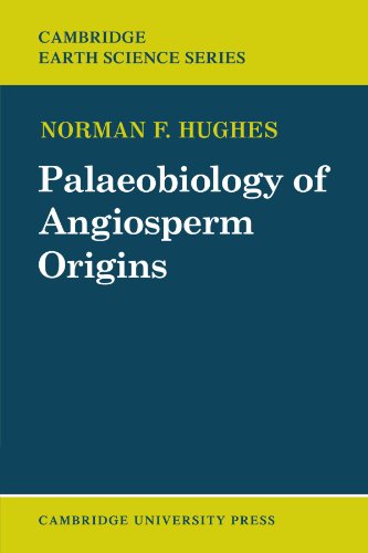 Palaeobiology of Angiosperm Origins: Problems of Mesozoic seed-plant evolution (Cambridge Earth Science Series)