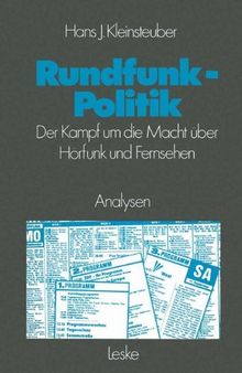 Rundfunk-Politik. Der Kampf um die Macht über Hörfunk und Fernsehen. Analysen