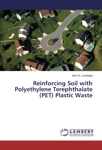 Reinforcing Soil with Polyethylene Terephthalate (PET) Plastic Waste