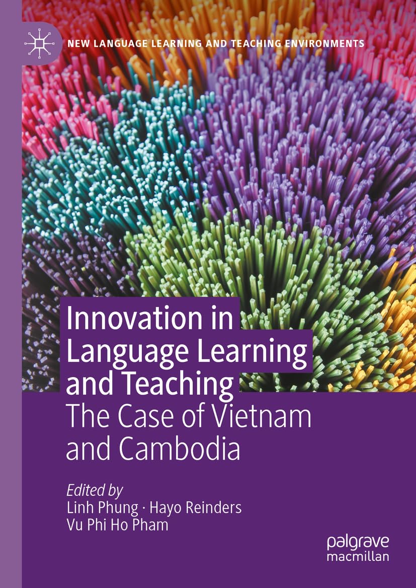 Innovation in Language Learning and Teaching: The Case of Vietnam and Cambodia (New Language Learning and Teaching Environments)