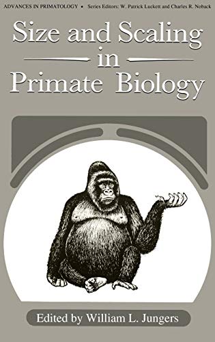 Size and Scaling in Primate Biology (Advances in Primatology)