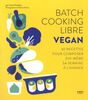 Batch cooking libre - Vegan
