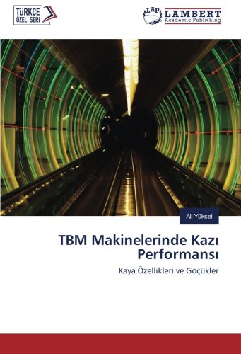 TBM Makinelerinde Kazı Performansı: Kaya Özellikleri ve Göçükler