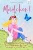 MÄDCHEN!: Ein besonderes Kinderbuch ab 6 Jahren über kleine Alltagsheldinnen, große Träume und den Mut, so zu sein, wie man ist
