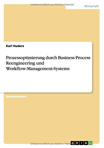 Prozessoptimierung durch Business Process Reengineering und Workflow-Management-Systeme