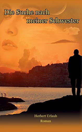 Die Suche nach meiner Schwester: Roman