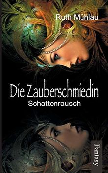 Schattenrausch (Die Zauberschmiedin)