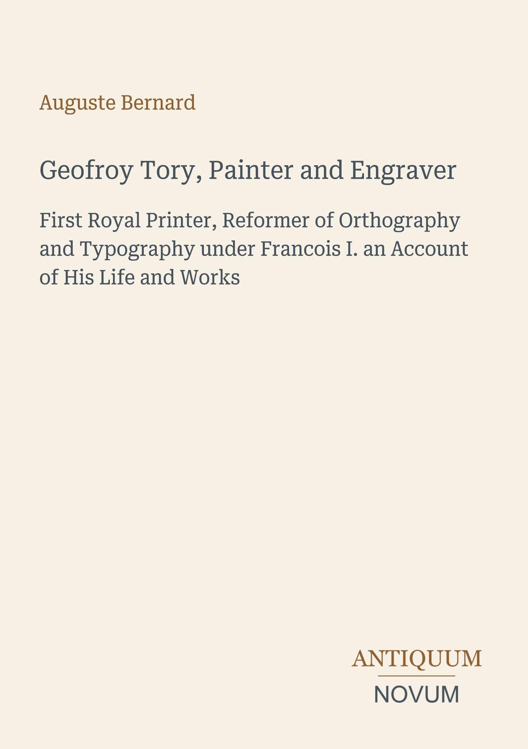 Geofroy Tory, Painter and Engraver