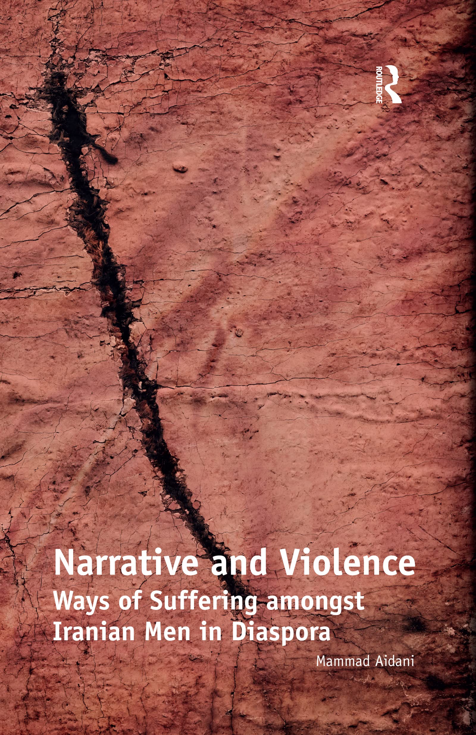 Narrative and Violence: Ways of Suffering amongst Iranian Men in Diaspora