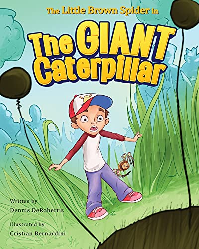 The Little Brown Spider in The Giant Caterpillar (A Little Brown Spider Book)