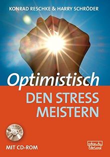 Optimistisch den Stress meistern: Ein Programm für Gesundheitsförderung,<BR>Therapie und Rehabilitation (Materialien)