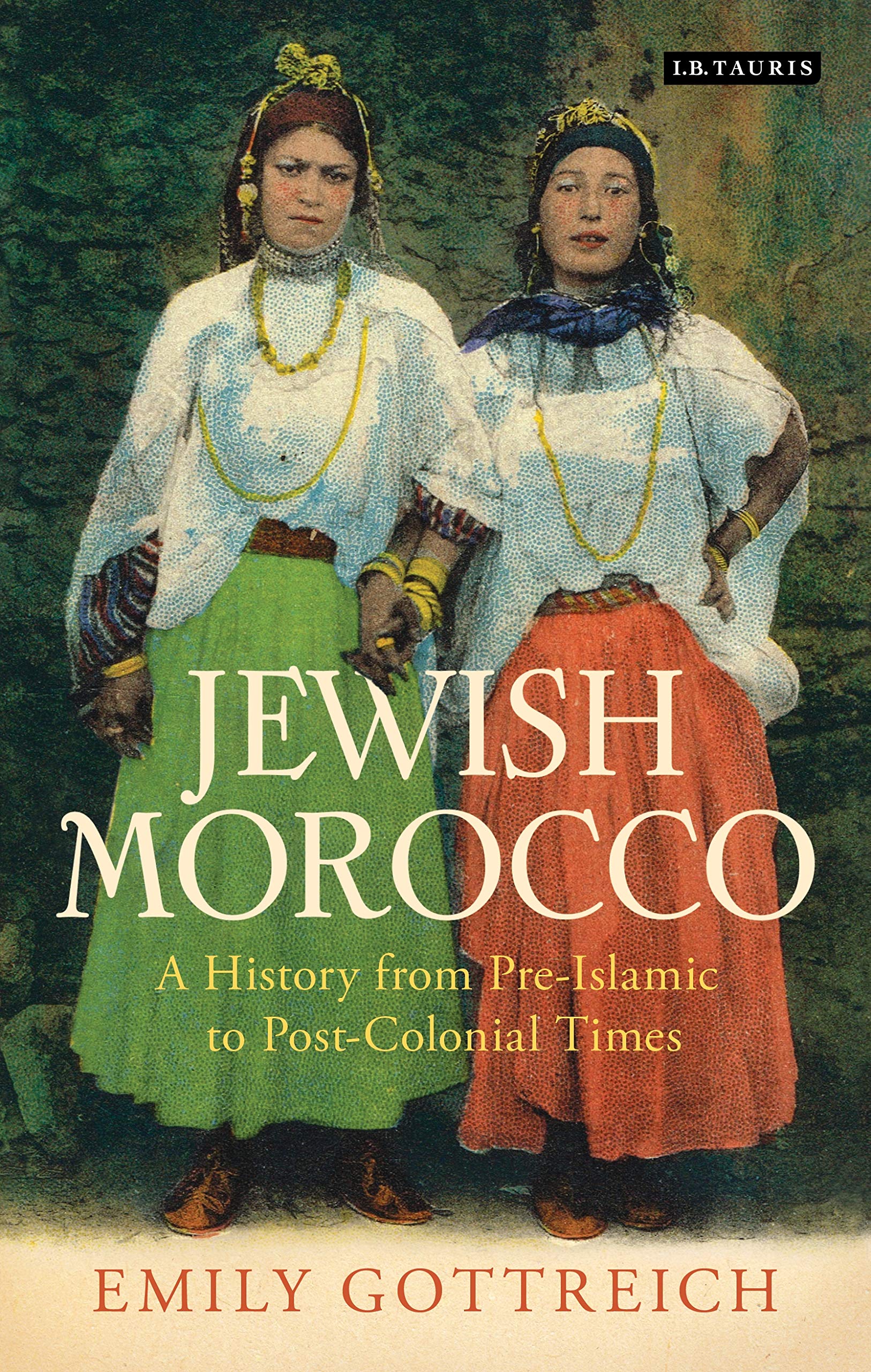 Jewish Morocco: A History from Pre-Islamic to Postcolonial Times (Library of Middle East History)