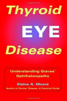 Thyroid Eye Disease: Understanding Graves' Ophthalmopathy: Understanding Graves' Opthalmopathy