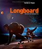 Longboard: Die Kunst des Asphaltsurfens